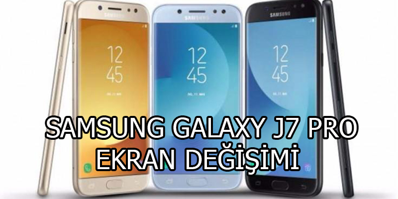 Samsung Galaxy J7 Ekran ve Dokunmatik Değişimi